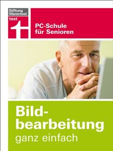 Bildbearbeitung ganz einfach: PC-Schule für Senioren