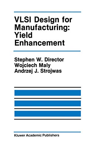 Vlsi Design for Manufacturing: Yield Enhancement (The Springer International Series in Engineering and Computer Science, 86, Band 86)