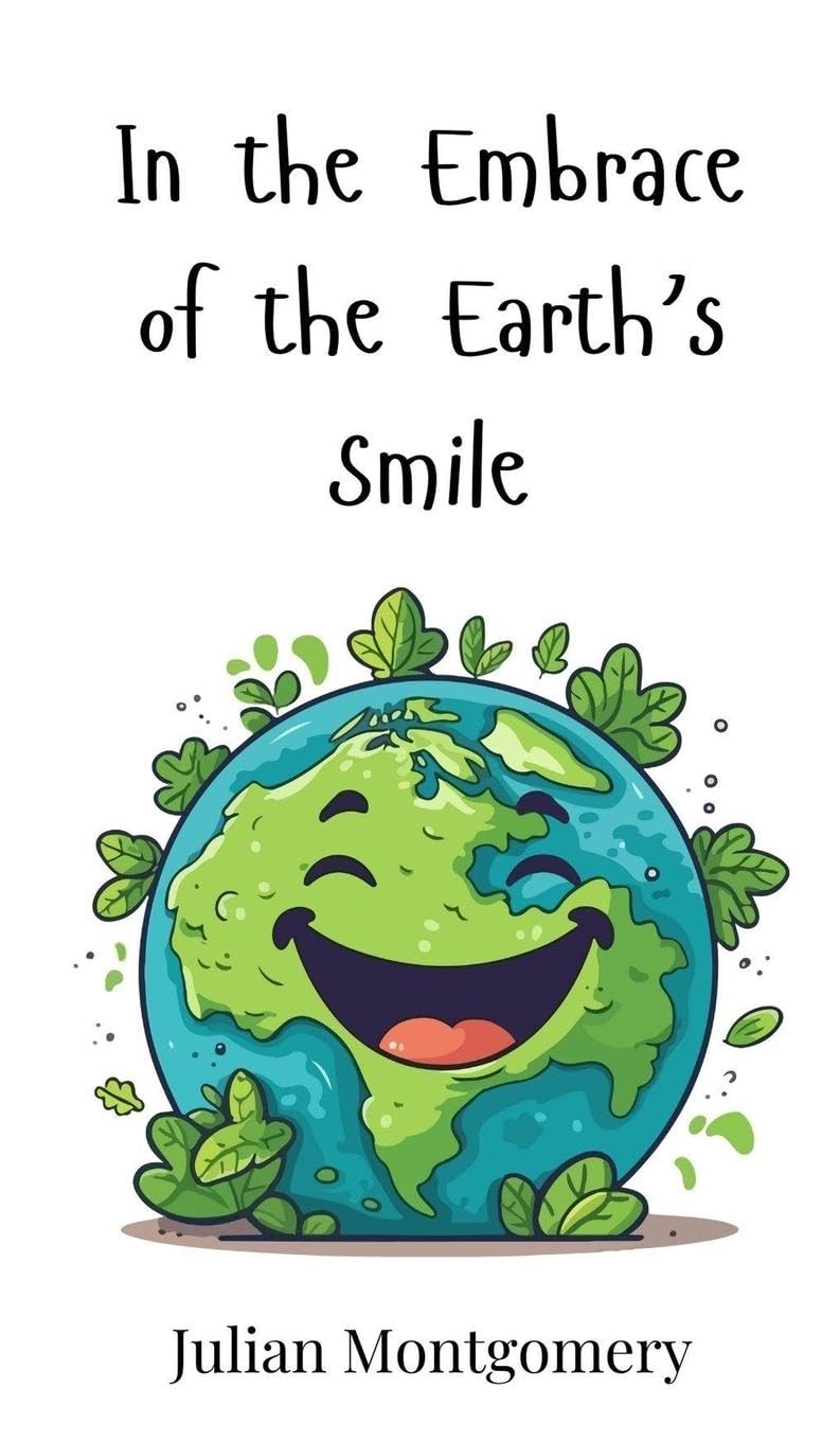 In the Embrace of the Earth's Smile