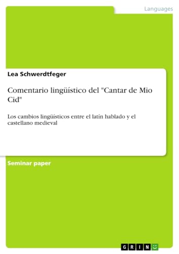 Comentario lingüístico del Cantar de Mio Cid: Los cambios lingüísticos entre el latín hablado y el castellano medieval