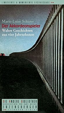 Der Akkordeonspieler: Wahre Geschichten aus vier Jahrzehnten
