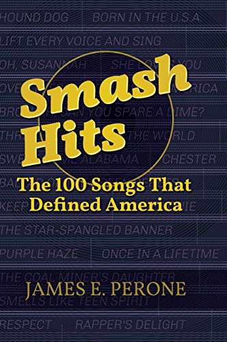 Smash Hits: The 100 Songs That Defined America