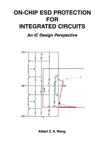 On-Chip Esd Protection for Integrated Circuits: An IC Design Perspective (The Springer International Series in Engineering and Computer Science, 663, Band 663)