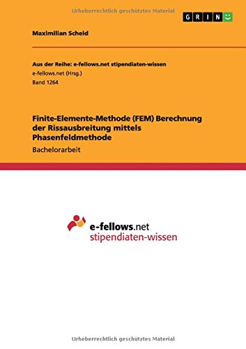 Finite-Elemente-Methode (FEM) Berechnung der Rissausbreitung mittels Phasenfeldmethode