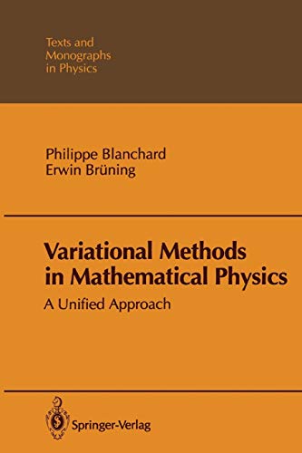 Variational Methods in Mathematical Physics: A Unified Approach (Theoretical and Mathematical Physics)