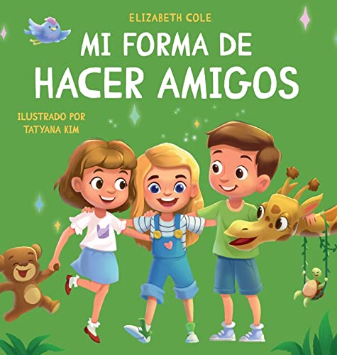 Mi forma de hacer amigos: Libro para niños sobre la amistad, la inclusión y las habilidades sociales (Sentimientos de los niños) (My Way: Social Emotional Books for Kids)