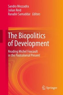 The Biopolitics of Development: Reading Michel Foucault in the Postcolonial Present