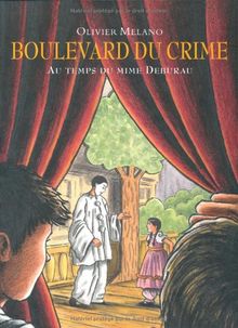 Boulevard du Crime : Au temps du mime Deburau von Melano, Olivier | Buch | Zustand sehr gut
