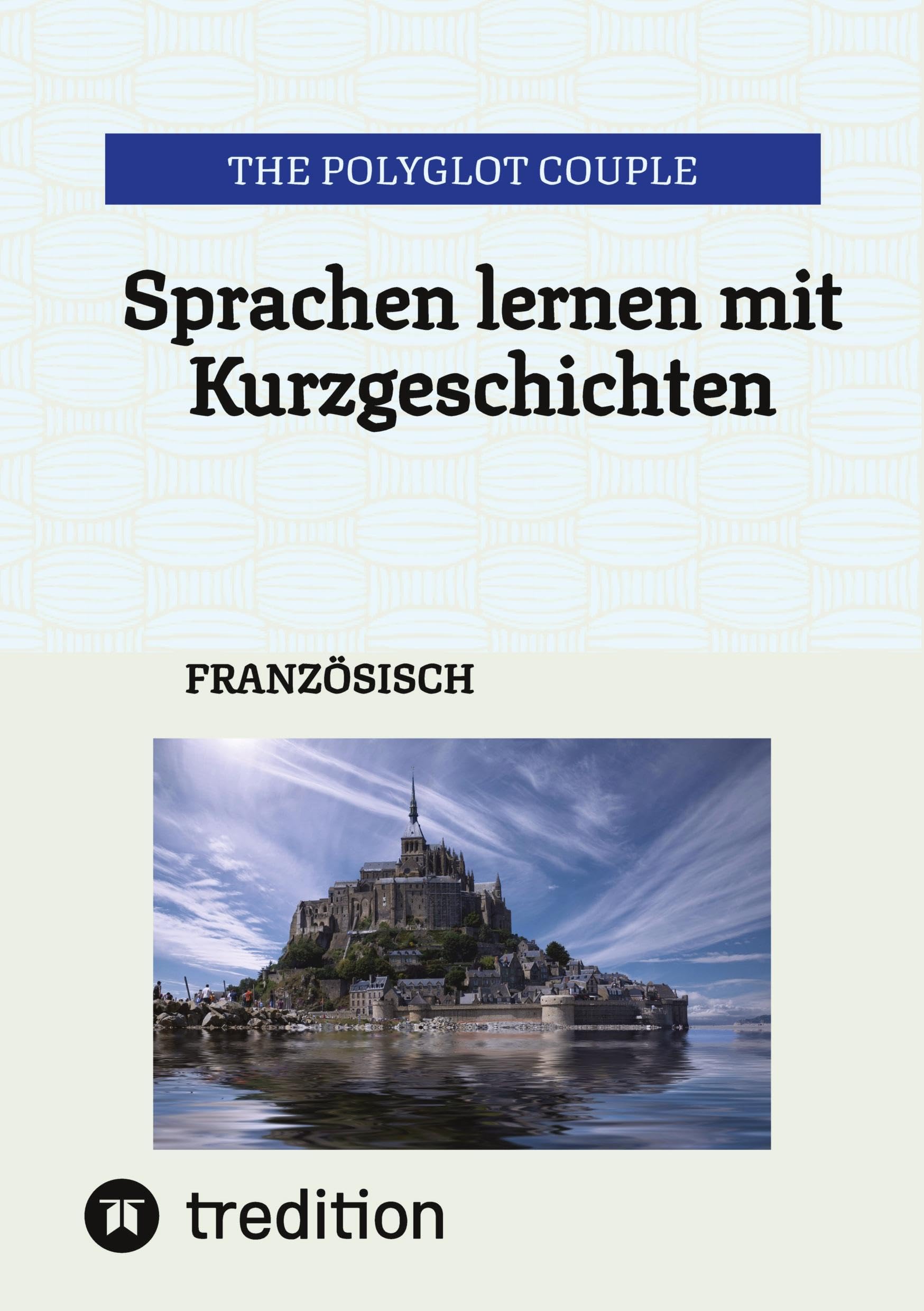 Sprachen lernen mit Kurzgeschichten: FRANZÖSISCH