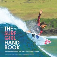 Surf Girl Handbook: The Essential Guide for Surf Chicks Everywhere