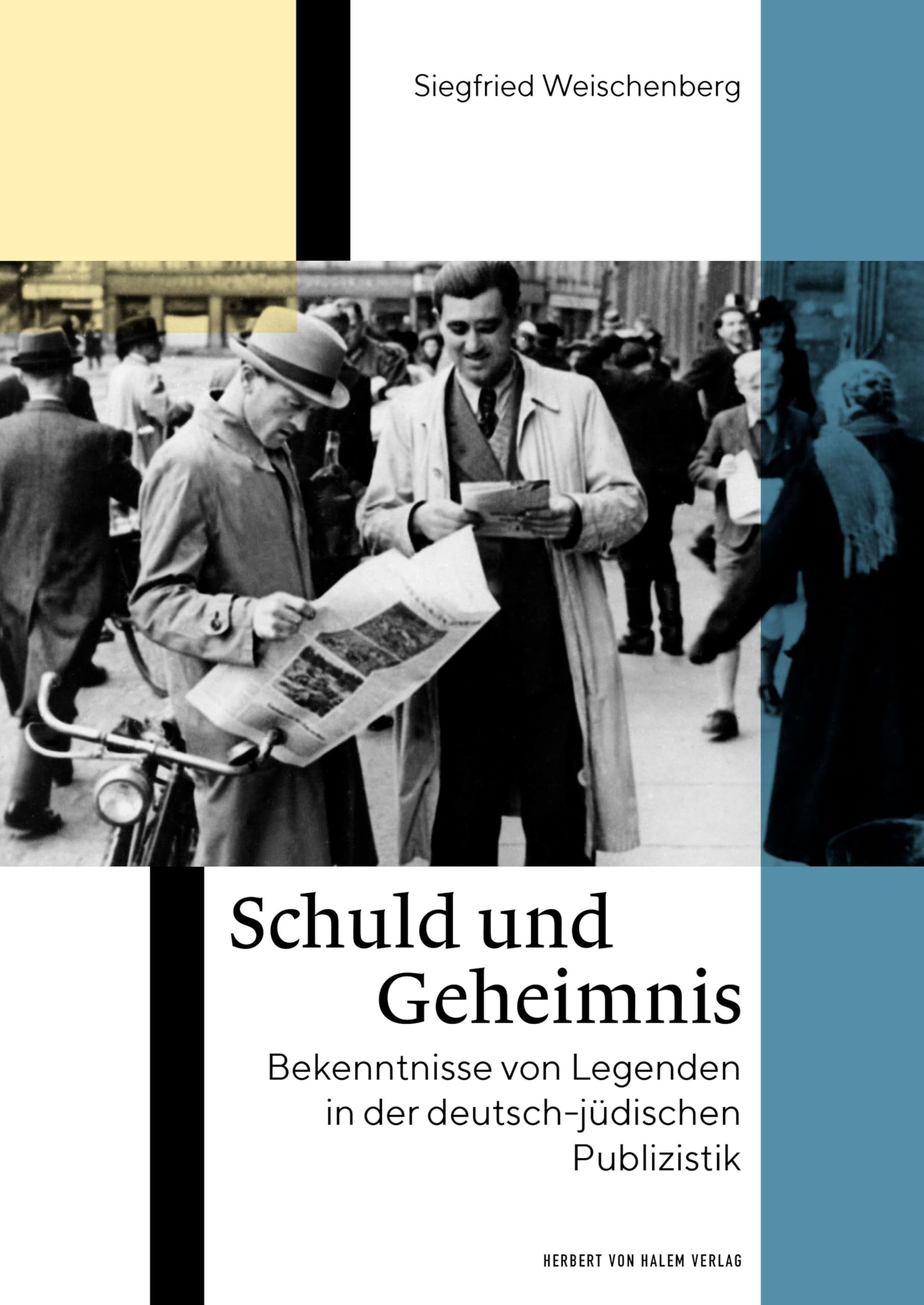 Schuld und Geheimnis: Bekenntnisse von Legenden in der deutsch-jüdischen Publizistik