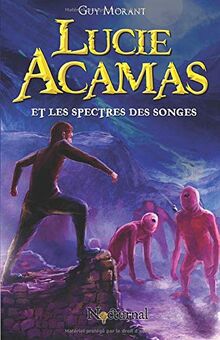 Lucie Acamas et les spectres des songes