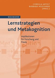 Lernstrategien und Metakognition: Implikationen für Forschung und Praxis