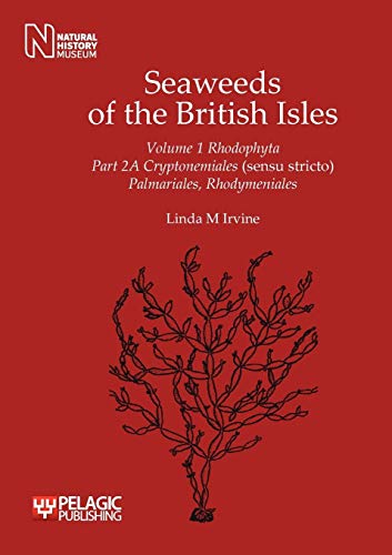 Seaweeds of the British Isles: Cryptonemiales (Sensu Stricto) Palmariales, Rhodymeniales