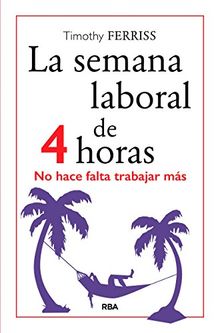 La semana laboral de 4 horas (DIVULGACIÓN)