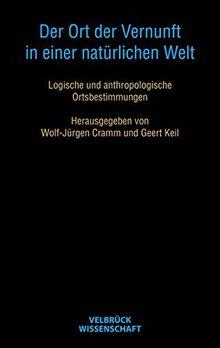 Der Ort der Vernunft in einer natürlichen Welt: Logische und anthropologische Ortsbestimmungen