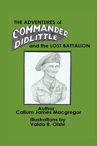 The Adventures of Commander Didlittle and the Lost Battalion