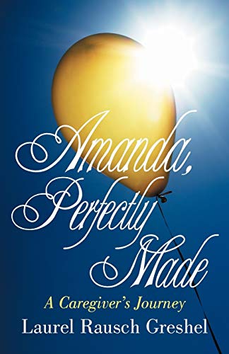 Amanda, Perfectly Made: A Caregiver's Journey