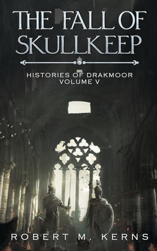 The Fall of Skullkeep: An Epic Fantasy Adventure (Histories of Drakmoor, Band 5)