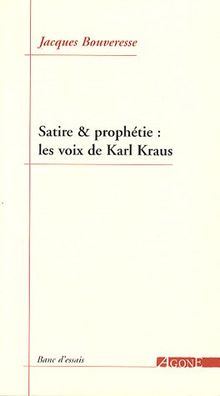 Satire & prophétie : les voix de Karl Kraus