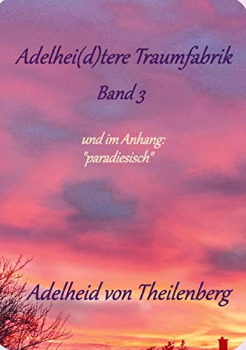 Adelhei(d)tere Traumfabrik: Band 3