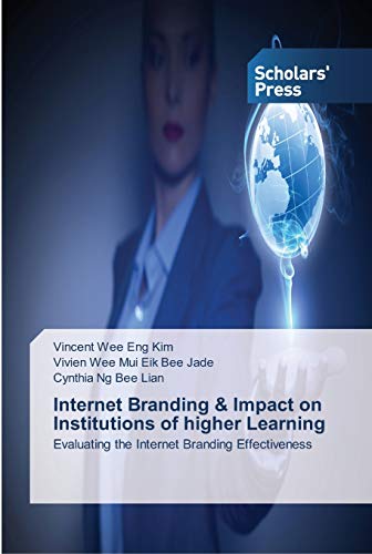 Internet Branding & Impact on Institutions of higher Learning: Evaluating the Internet Branding Effectiveness