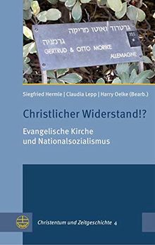 Christlicher Widerstand!?: Evangelische Kirche und Nationalsozialismus (Christentum und Zeitgeschichte (CuZ)) | Buch | Zustand sehr gut