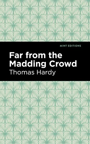 Far From the Madding Crowd (Mint Editions―Literary Fiction)