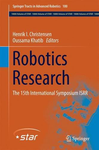 Robotics Research: The 15th International Symposium ISRR (Springer Tracts in Advanced Robotics)
