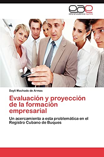 Evaluación y proyección de la formación empresarial: Un acercamiento a esta problemática en el Registro Cubano de Buques