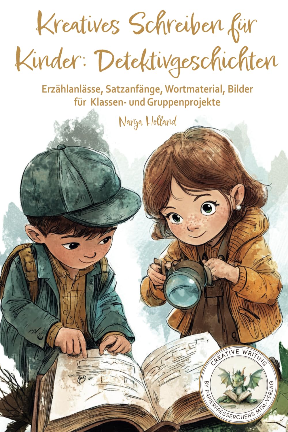 Kreatives Schreiben für Kinder: Detektivgeschichten: Erzählanlässe, Satzanfänge, Wortmaterial, Bilder für Klassen- und Gruppenprojekte (Creative Writing by Papierfresserchens MTM-Verlag)