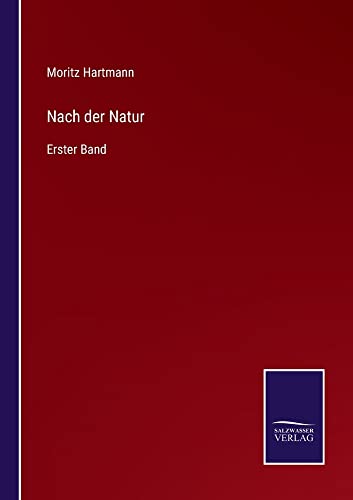 Nach der Natur: Erster Band