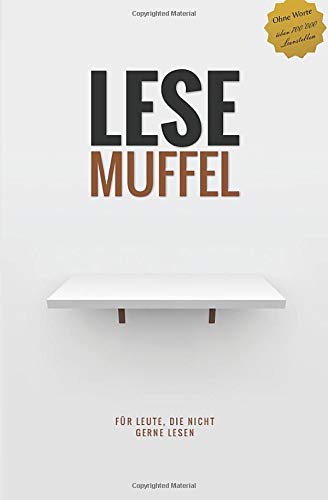 Lesemuffel: Für Leute die nicht gerne lesen