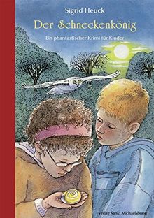 Der Schneckenkönig: Ein phantastischer Krimi für Kinder