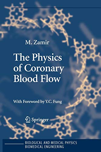 The Physics of Coronary Blood Flow (Biological and Medical Physics, Biomedical Engineering)