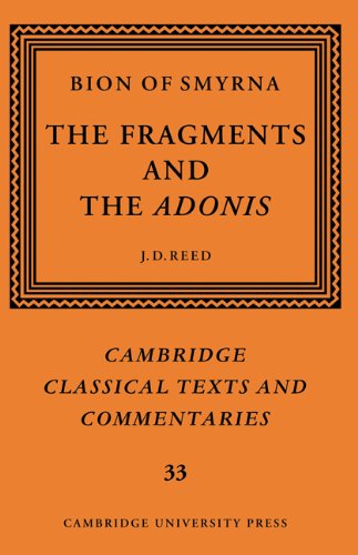 Bion of Smyrna: The Fragments and the Adonis (Cambridge Classical Texts and Commentaries, Band 33)
