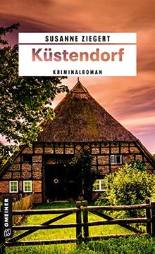 Küstendorf: Kriminalroman (Kriminalromane im GMEINER-Verlag)