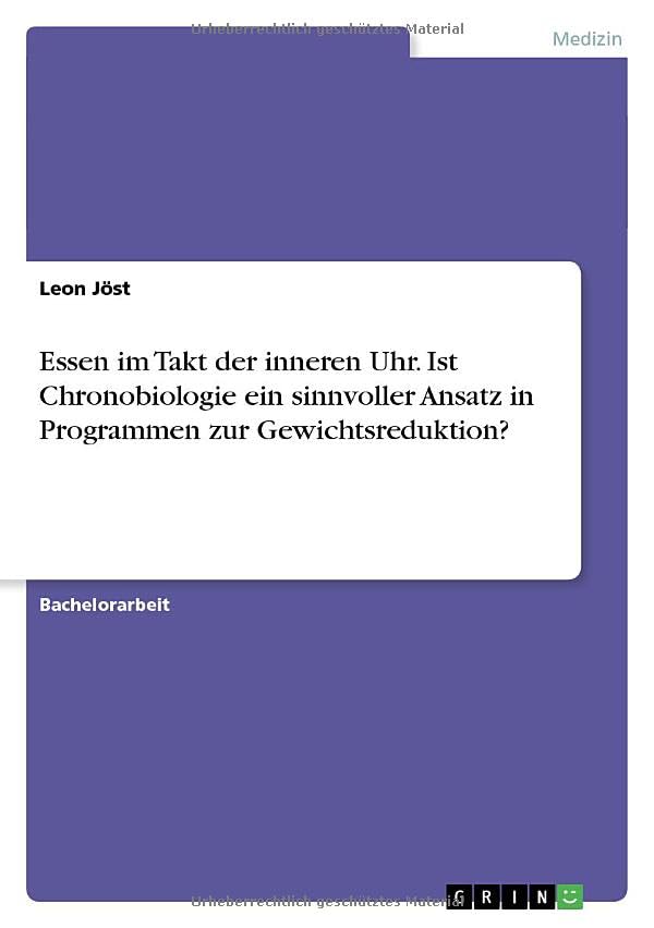 Essen im Takt der inneren Uhr. Ist Chronobiologie ein sinnvoller Ansatz in Programmen zur Gewichtsreduktion?