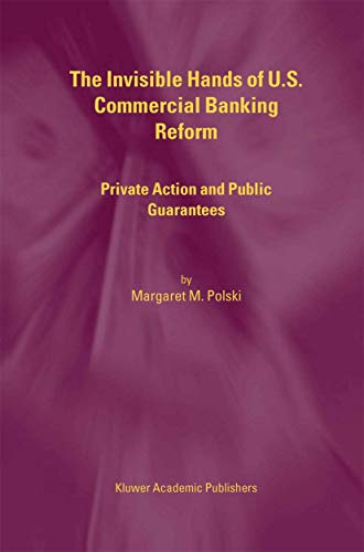 The Invisible Hands of U.S. Commercial Banking Reform: Private Action and Public Guarantees