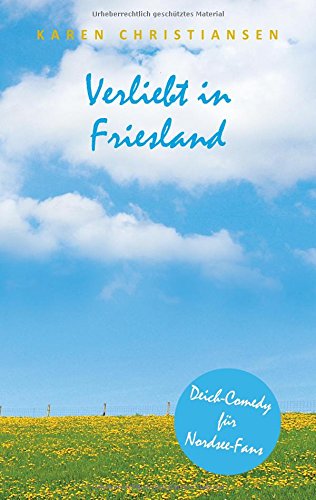 Verliebt in Friesland: Deich-Comedy für Nordsee-Fans