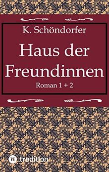 Haus der Freundinnen 1 + 2: Sammelband 2 Romane (Haus der Freundinnen: Romane) von Schöndorfer, Katharina | Buch | Zustand sehr gut