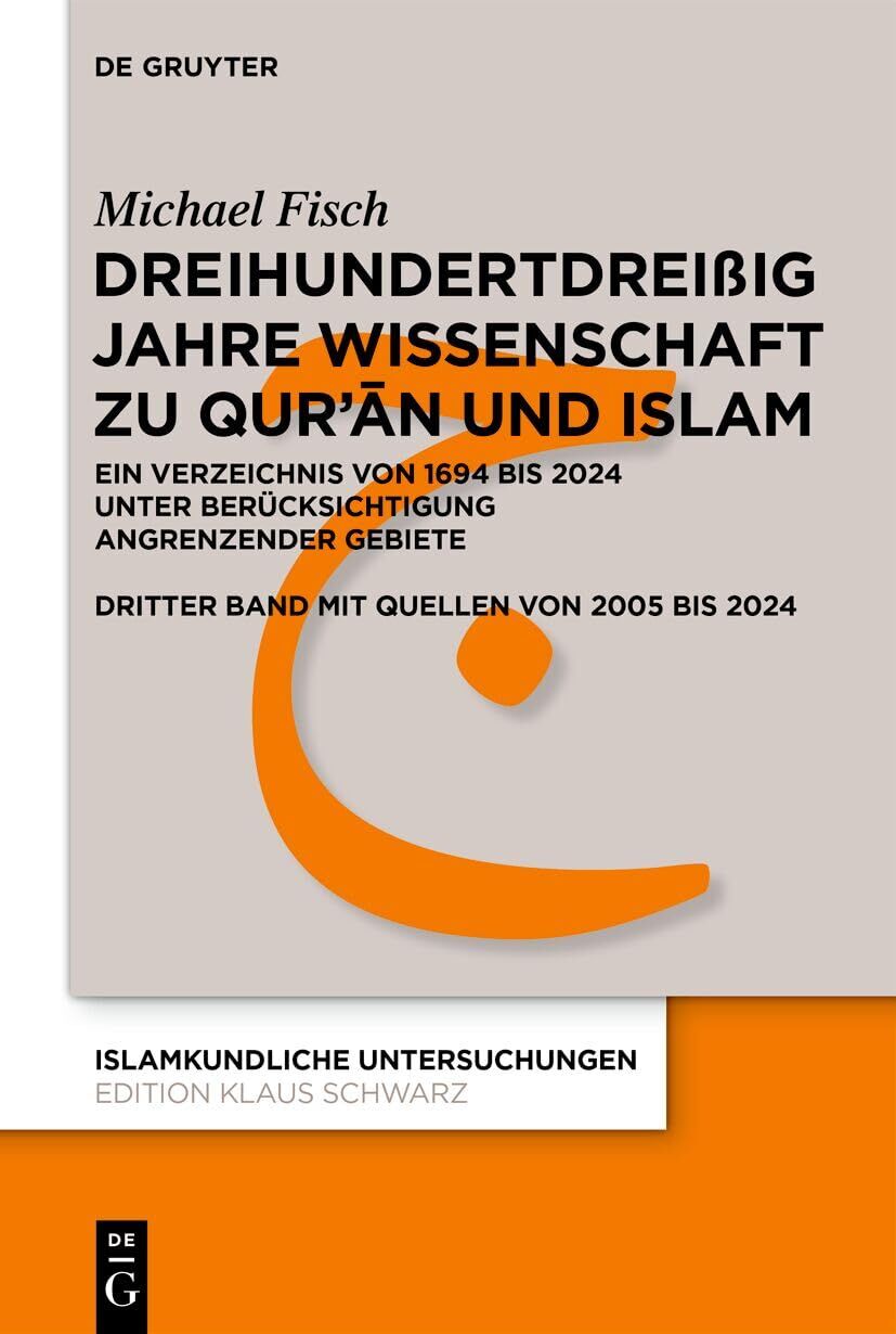 Michael Fisch Dreihundertdreißig Jahre Wissenschaft Zu Qur'¿n Und Islam