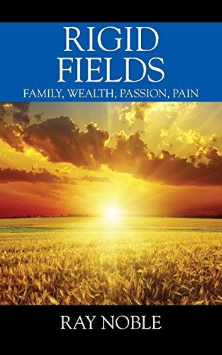 Rigid Fields: Family, Wealth, Passion, Pain