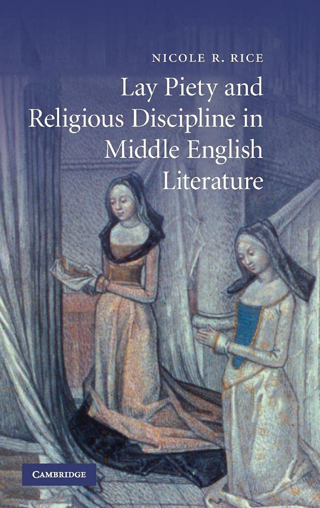 Lay Piety and Religious Discipline in Middle English Literature (Cambridge Studies in Medieval Literature) (Cambridge Studies in Medieval Literature, 73, Band 73)