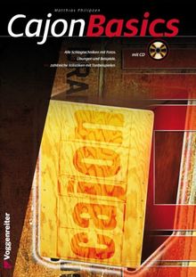 Cajon Basics: Alle Schlagtechniken mit Fotos, Übungen und Beispiele, zahlreiche Stilistiken mit Tonbeispielen