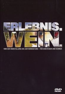 Erlebnis. Wein. - Weinwissen für Einsteiger