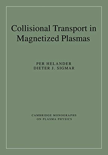 Collisional Transport Magnet Plasma (Cambridge Monographs on Plasma Physics, Band 4)