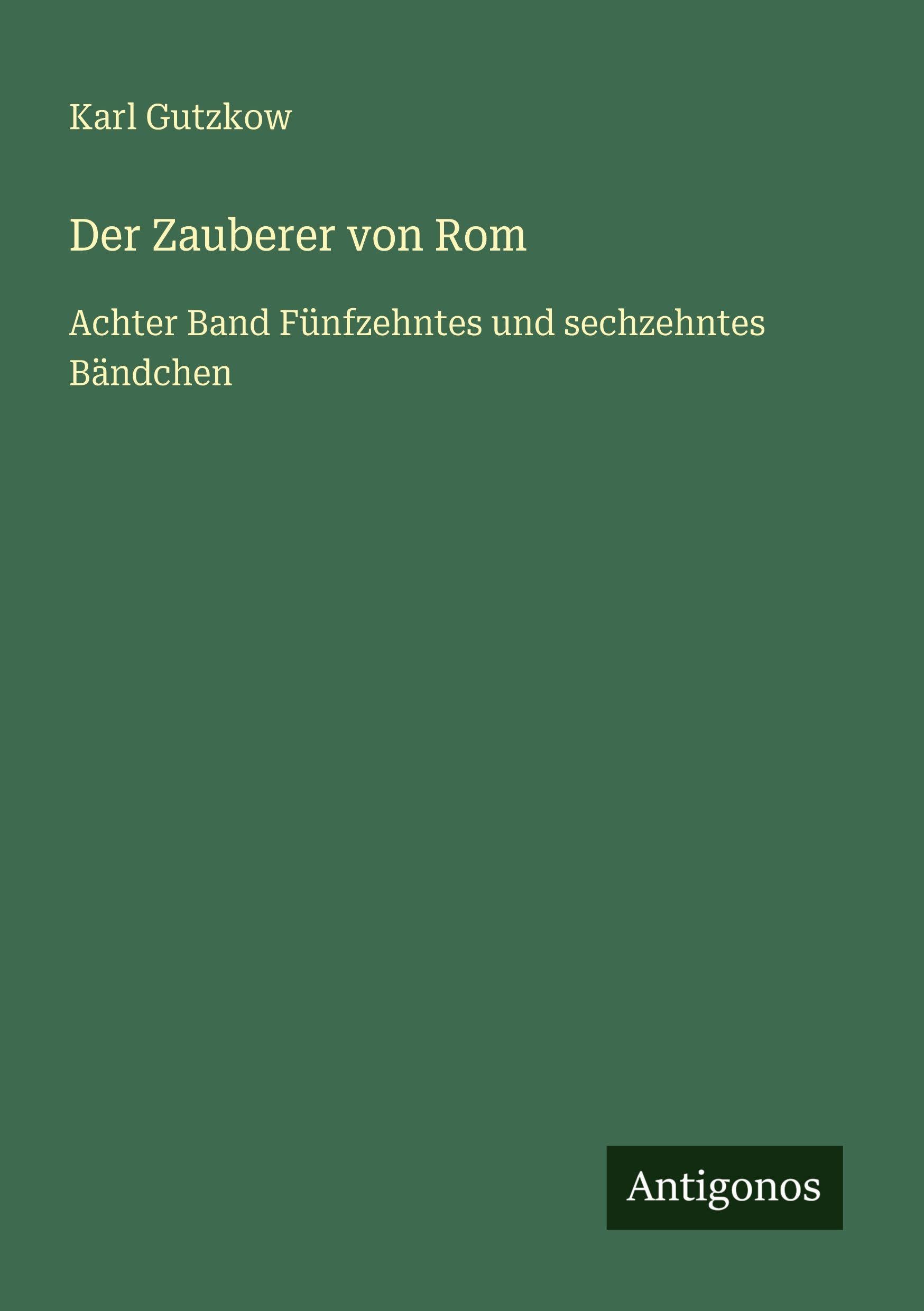 Der Zauberer von Rom: Achter Band Fünfzehntes und sechzehntes Bändchen