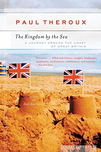Paul Theroux The Kingdom By The Sea, A Journey Around The Coast Of Great Britain