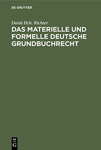 Das materielle und formelle Deutsche Grundbuchrecht: In seiner Beziehung zum Liegenschaftskatasterdienst mit besonderer Berücksichtigung der bayerischen und rheinpfälzischen Verhältnisse